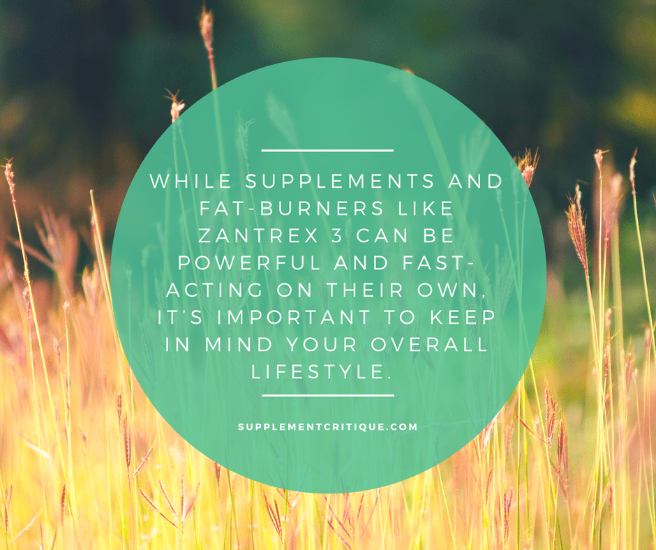 Exercise and eat healthy while taking weight loss supplement Zantrex 3
